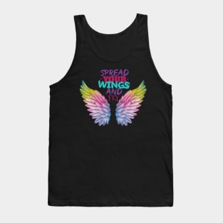 Spread your wings and fly. Motivational Quote - Encouragement Tank Top